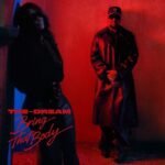 The Dream Has A New Single “Bring That Body”